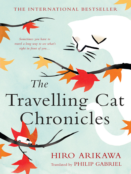 Title details for The Travelling Cat Chronicles by Hiro Arikawa - Wait list